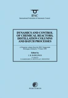 Dynamics and Control of Chemical Reactors, Distillation Columns and Batch Processes (DYCORD'95)