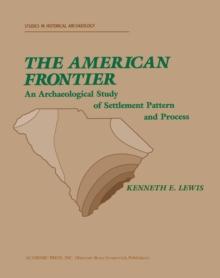 The American Frontier : An Archaeological Study of Settlement Pattern and Process