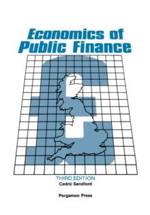 Economics of Public Finance : An Economic Analysis of Government Expenditure and Revenue in the United Kingdom