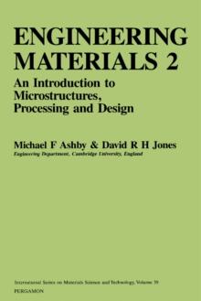 Engineering Materials 2 : An Introduction to Microstructures, Processing and Design