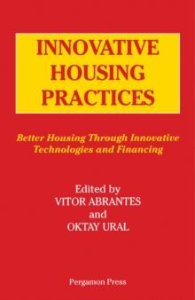 Innovative Housing Practices : Better Housing Through Innovative Technology and Financing