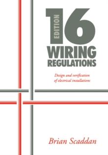 16th Edition IEE Wiring Regulations: Design and Verification of Electrical Installations