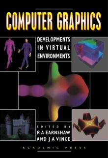 Computer Graphics : Developments in Virtual Environments