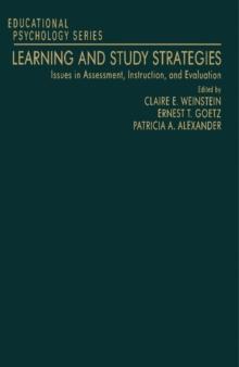 Learning and Study Strategies : Issues in Assessment, Instruction, and Evaluation