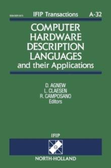 Computer Hardware Description Languages and their Applications : Proceedings of the 11th IFIP WG10.2 International Conference on Computer Hardware Description Languages and their Applications - CHDL '