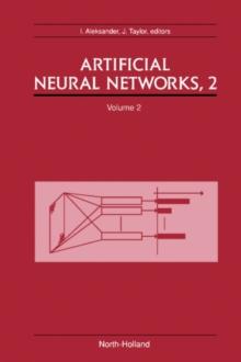 Artificial Neural Networks, 2 : Proceedings of the 1992 International Conference on Artificial Neural Networks (ICANN-92) Brighton, United Kingdom, 4-7 September, 1992