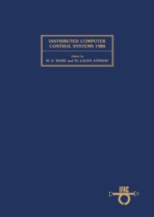 Distributed Computer Control Systems 1988 : Proceedings of the Eighth IFAC Workshop, Vitznau, Switzerland, 13-15 September 1988