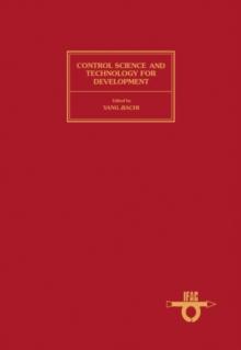 Control Science & Technology For Development (CSTD'85) : Proceedings of the IFAC/IFORS Symposium, Beijing, People's Republic of China, 20-22 August 1985