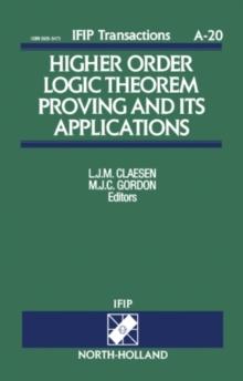 Higher Order Logic Theorem Proving and its Applications : Proceedings of the IFIP TC10/WG10.2 International Workshop on Higher Order Logic Theorem Proving and its Applications - HOL '92 Leuven, Belgiu