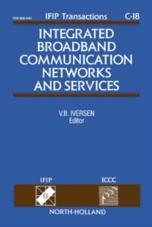 Integrated Broadband Communication Networks and Services : Proceedings of the IFIP TC6/ICCC International Conference on Integrated Broadband Communication Networks and Services, Copenhagen, Denmark, 2