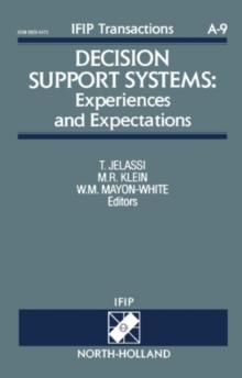 Decision Support Systems: Experiences and Expectations : Proceedings of the IFIP TC8/WG 8.3 Working Conference on Decision Support Systems: Experiences and Expectations, Fontainebleau, France, 30 June