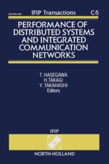 Performance of Distributed Systems and Integrated Communication Networks : Proceedings of the IFIP WG 7.3 International Conference on the Performance of Distributed Systems and Integrated Communicatio