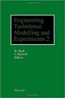 Engineering Turbulence Modelling and Experiments - 2 : Proceedings of the Second International Symposium on Engineering Turbulence Modelling and Measurements, Florence, Italy, 31 May - 2 June, 1993