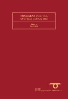 Nonlinear Control Systems Design 1992 : Selected papers from the 2nd IFAC Symposium, Bordeaux, France, 24 - 26 June 1992