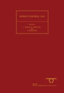 Robot Control 1991 (SYROCO'91) : Selected Papers from the 3rd IFAC/IFIP/IMACS Symposium, Vienna , Austria, 16 - 18 September 1991