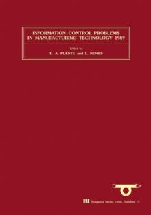 Information Control Problems in Manufacturing Technology 1989 : Selected papers from the 6th IFAC/IFIP/IFORS/IMACS Symposium, Madrid, Spain, 26-29 September 1989