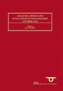 Analysis, Design and Evaluation of Man-Machine Systems 1992 : Selected Papers from the Fifth IFAC/IFIP/IFORS/IEA Symposium, The Hague, Netherlands, 9 - 11 June 1992