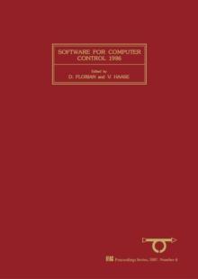 Software for Computer Control 1986 : Selected Papers from the Fourth IFAC/IFIP Symposium, Graz, Austria, 20-23 May 1986