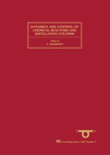 Dynamics and Control of Chemical Reactors and Distillation Columns : Selected Papers from the IFAC Symposium, Bournemouth, UK, 8-10 December 1986