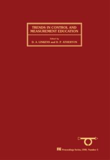 Trends in Control and Measurement Education : Selected Papers from the IFAC Symposium, Swansea, UK, 11-13 July 1988