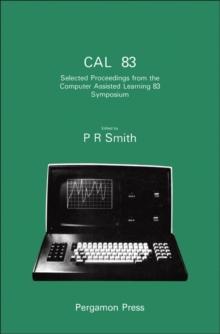 Computer Assisted Learning '83 : Selected Proceedings from the Computer Assisted Learning 83 Symposium heldon 13-15 April 1983 at the University of Bristol