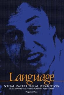 Language: Social Psychological Perspectives : Selected Papers from the First International Conference on Social Psychology and Language held at the University of Bristol, England, July 1979