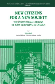 New Citizens for a New Society : The Institutional Origins of Mass Schooling in Sweden