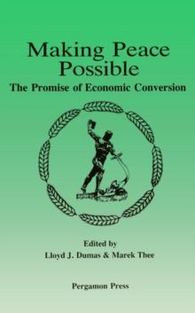 Making Peace Possible : The Promise of Economic Conversion