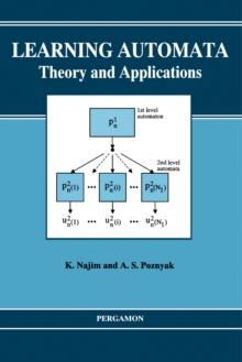 Learning Automata : Theory and Applications