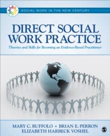 Direct Social Work Practice : Theories and Skills for Becoming an Evidence-Based Practitioner