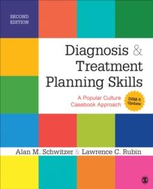 Diagnosis and Treatment Planning Skills : A Popular Culture Casebook Approach (DSM-5 Update)