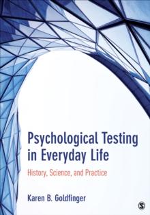 Psychological Testing in Everyday Life : History, Science, and Practice