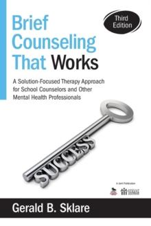 Brief Counseling That Works : A Solution-Focused Therapy Approach for School Counselors and Other Mental Health Professionals