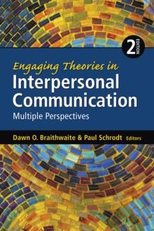 Engaging Theories in Interpersonal Communication : Multiple Perspectives