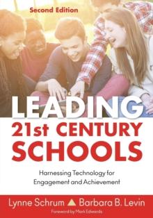 Leading 21st Century Schools : Harnessing Technology for Engagement and Achievement