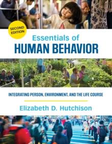 Essentials of Human Behavior : Integrating Person, Environment, and the Life Course