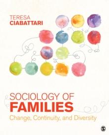 Sociology of Families : Change, Continuity, and Diversity