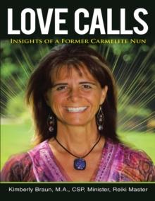 Love Calls: Insights of a Former Carmelite Nun