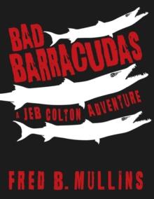 Bad Barracudas: A Jeb Colton Adventure