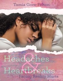 Headaches & Heartbreaks: Facing Reality Hurts