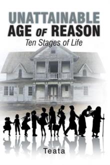 Unattainable Age of Reason : Ten Stages of Life