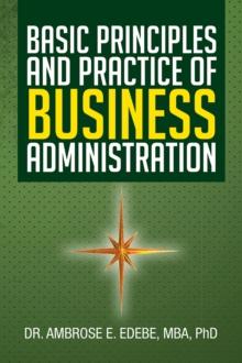 Basic Principles and Practice of Business Administration