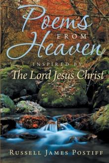 Poems from Heaven : Inspired by the Lord Jesus Christ