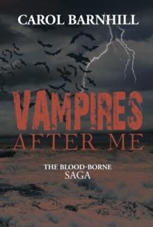 Vampires After Me : The Blood-Borne Saga