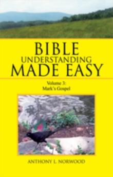 Bible Understanding Made Easy : Volume 3: Mark'S Gospel