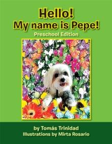 Hello! My Name Is Pepe! : Preschool Edition