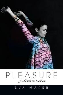 Pleasure: a Novel in Stories