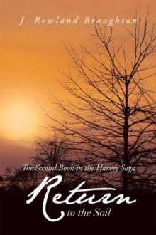 Return to the Soil : The Second Book in the Harvey Saga