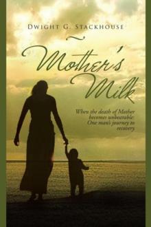 Mother's Milk : Based on a True Story