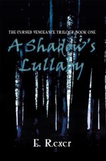 A Shadow'S Lullaby : The Cursed Vengeance Trilogy Book One